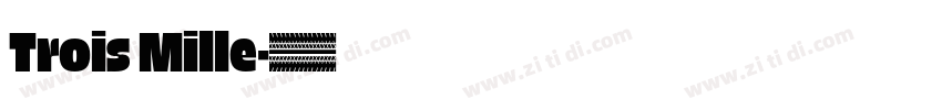 Trois Mille字体转换 Trois Mille字体转换